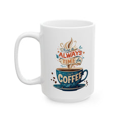 Korea -  There is always time for coffee Ceramic Mug, (11oz, 15oz)  - StyleMZ