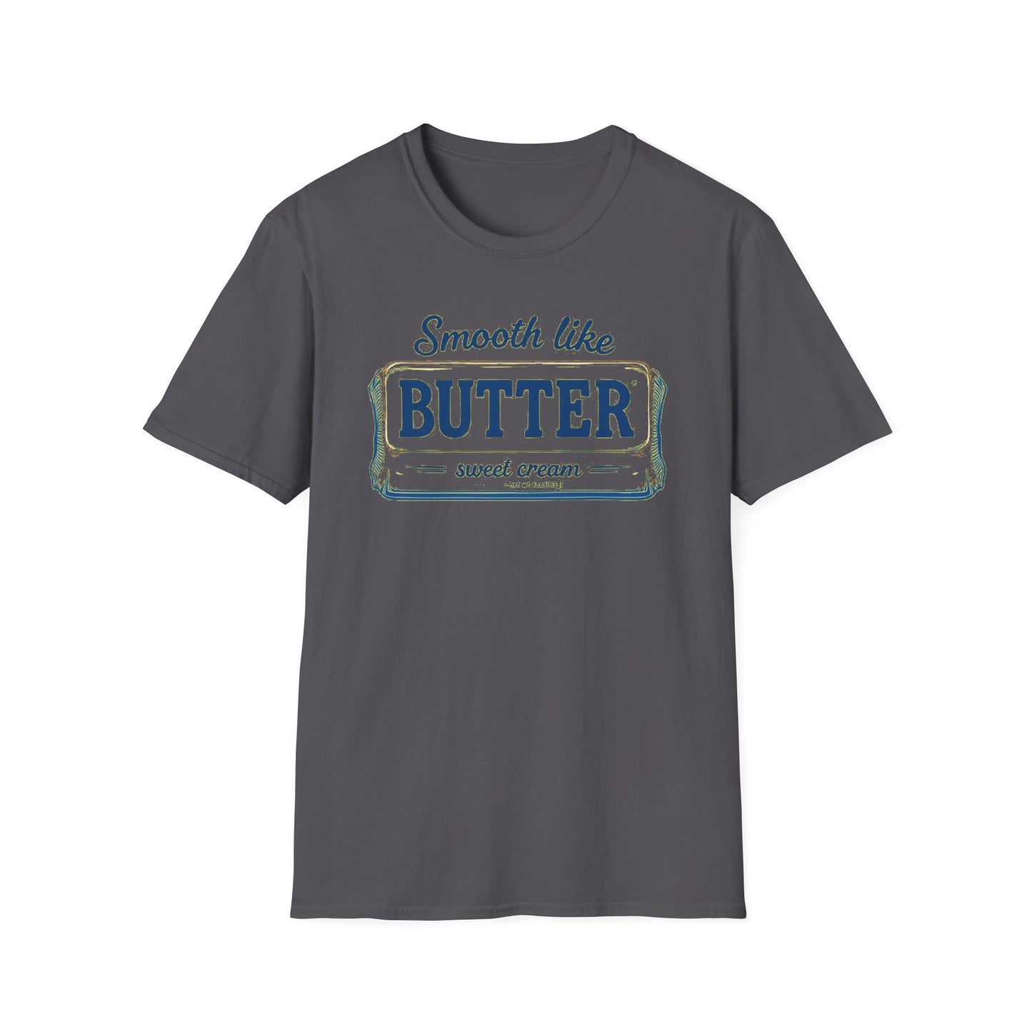 Smooth Like Butter Unisex T-Shirt - Softstyle Casual Tee