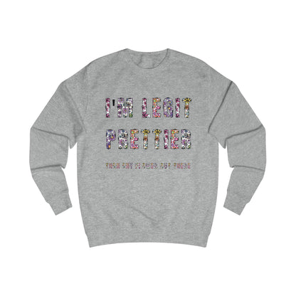 I'm legit prettier Unisex Sweatshirt - StyleMZ