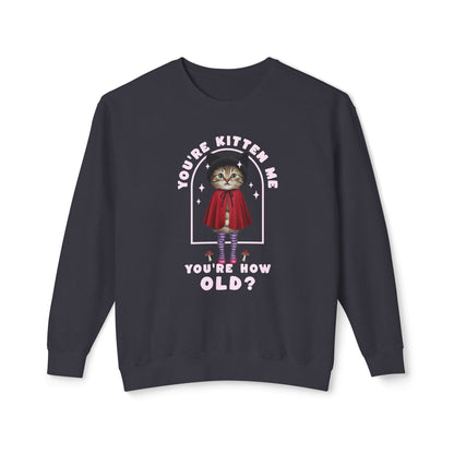 Korea -  You're kitten me! Unisex Lightweight Crewneck Sweatshirt  - StyleMZ