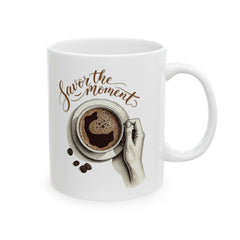 StyleMZ -  Savor the Moment Mug 11oz  - StyleMZ