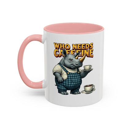 Who needs Caffeine Accent Coffee Mug (11, 15oz) - StyleMZ