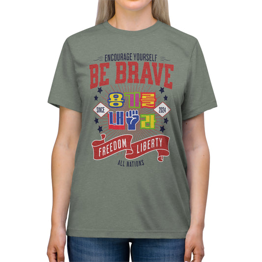 Be brave Unisex Triblend Tee - Stylemz