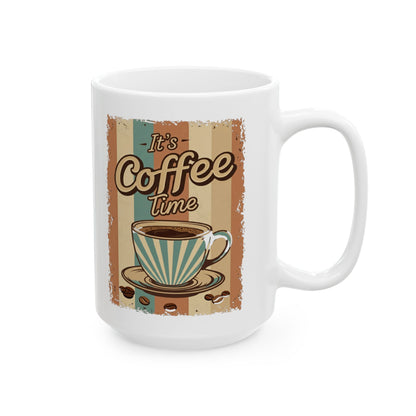 it's coffee time Ceramic Mug, (11oz, 15oz) - StyleMZ