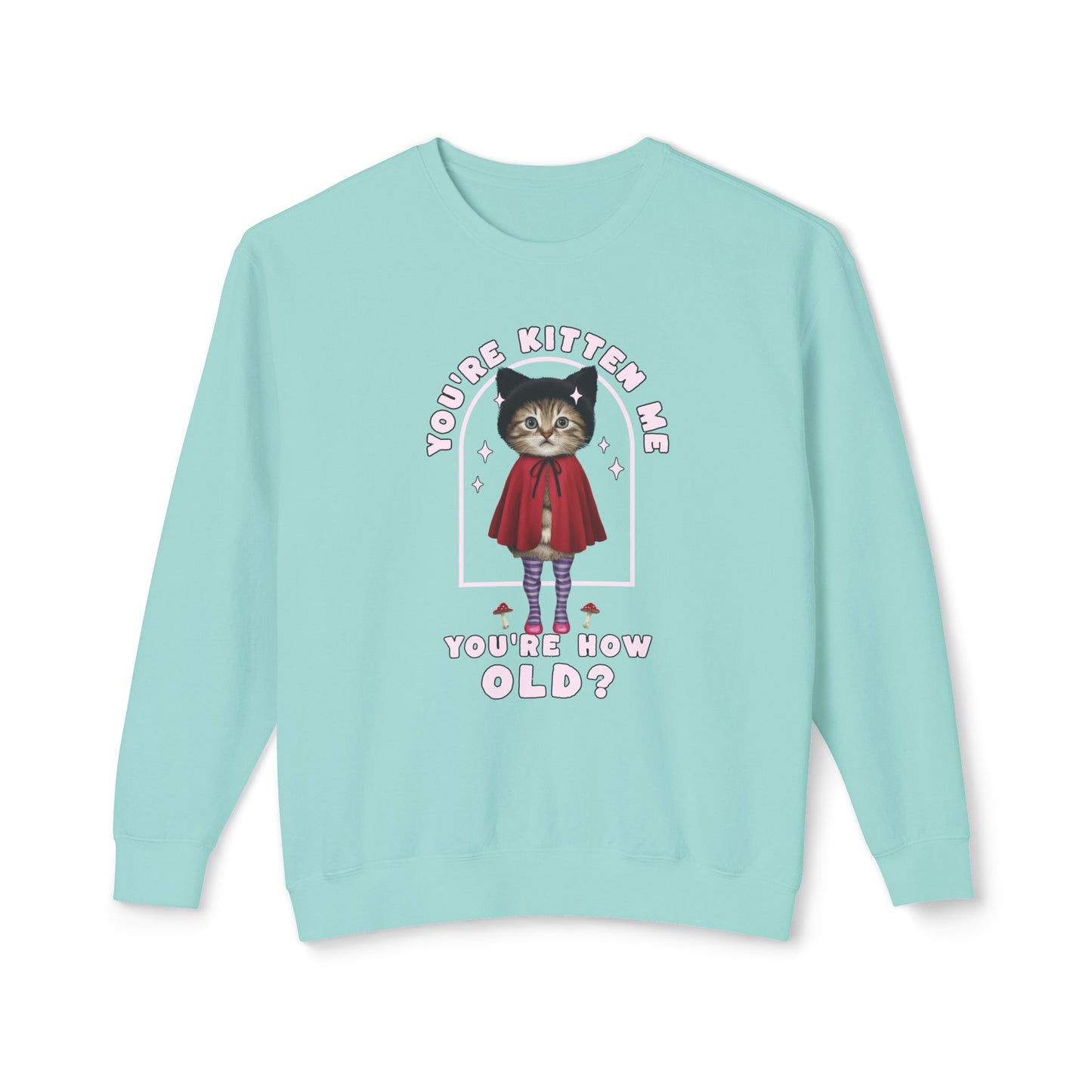 Korea -  You're kitten me! Unisex Lightweight Crewneck Sweatshirt  - StyleMZ