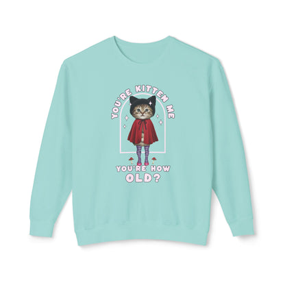 Korea -  You're kitten me! Unisex Lightweight Crewneck Sweatshirt  - StyleMZ