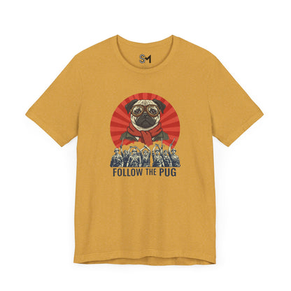 Follow the pug Unisex Jersey Short Sleeve Tee