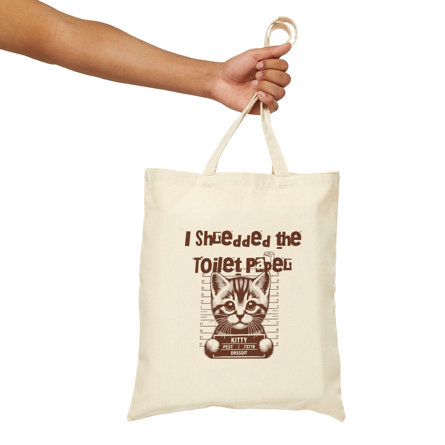 I shredded the toilet paper.Cotton Canvas Tote Bag - StyleMZ