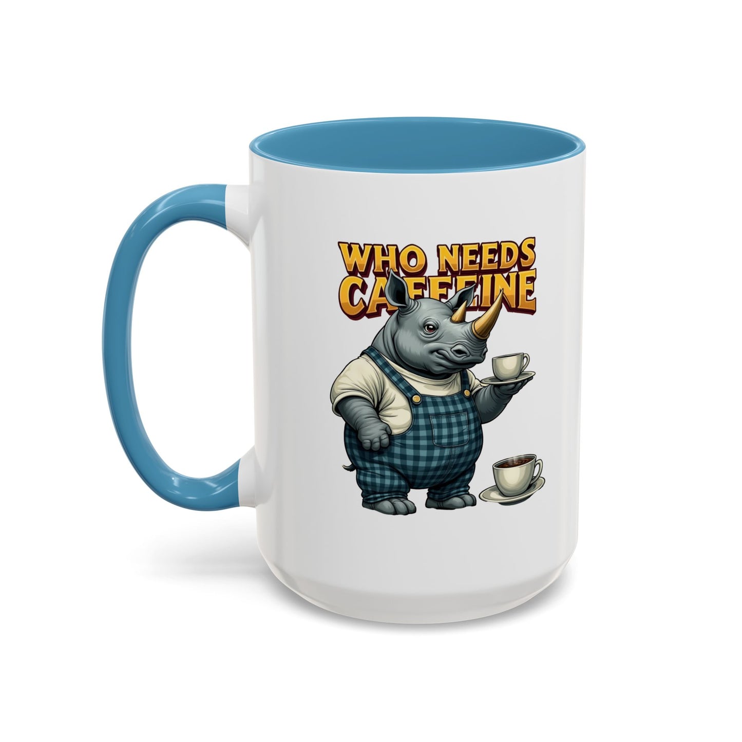 Who needs Caffeine Accent Coffee Mug (11, 15oz) - StyleMZ