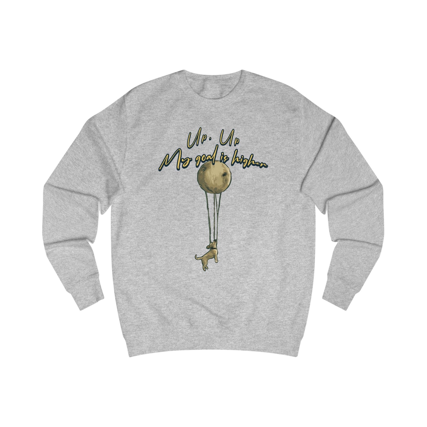 Up up, my goal is higher Unisex Sweatshirt - StyleMZ