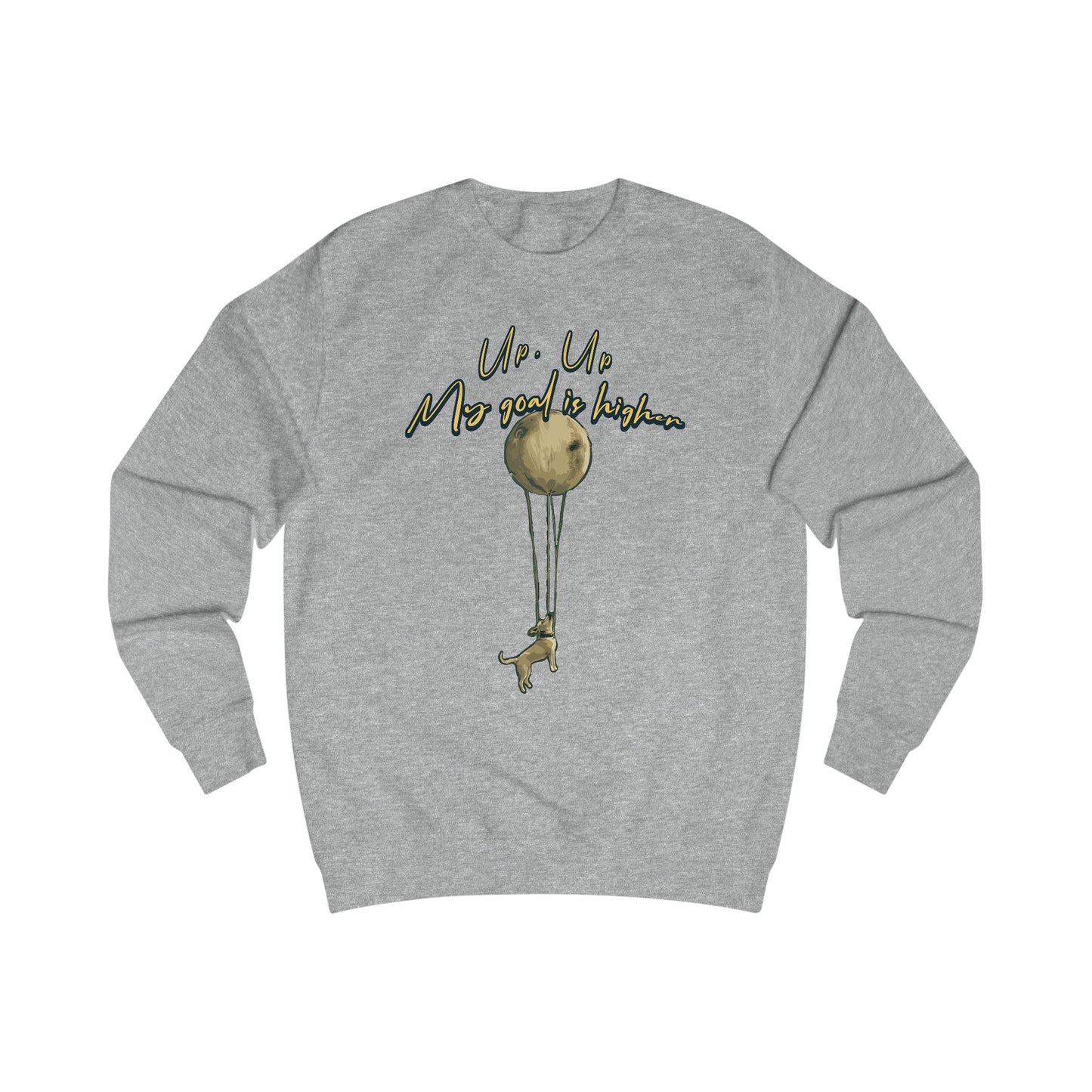 Up up, my goal is higher Unisex Sweatshirt - StyleMZ