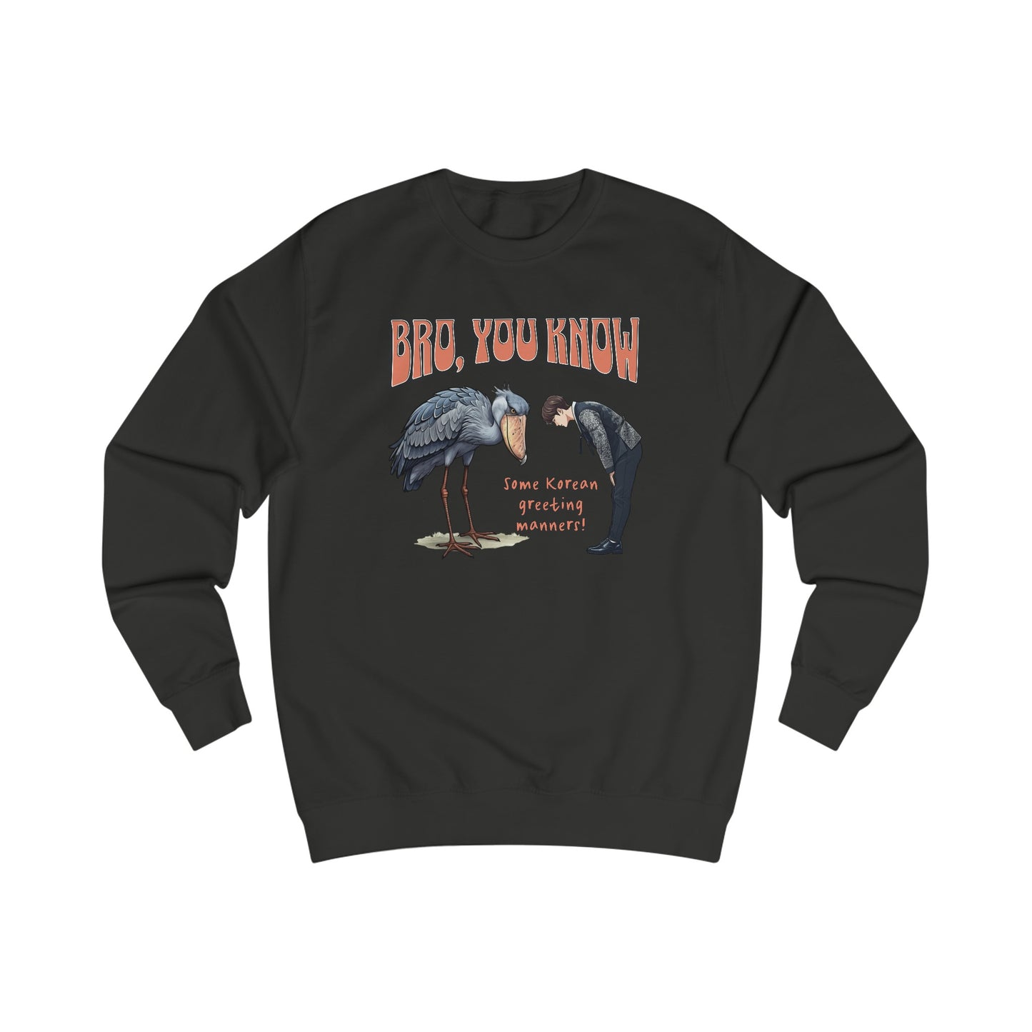 Bro, you know Unisex Sweatshirt  - Korea  - StyleMZ