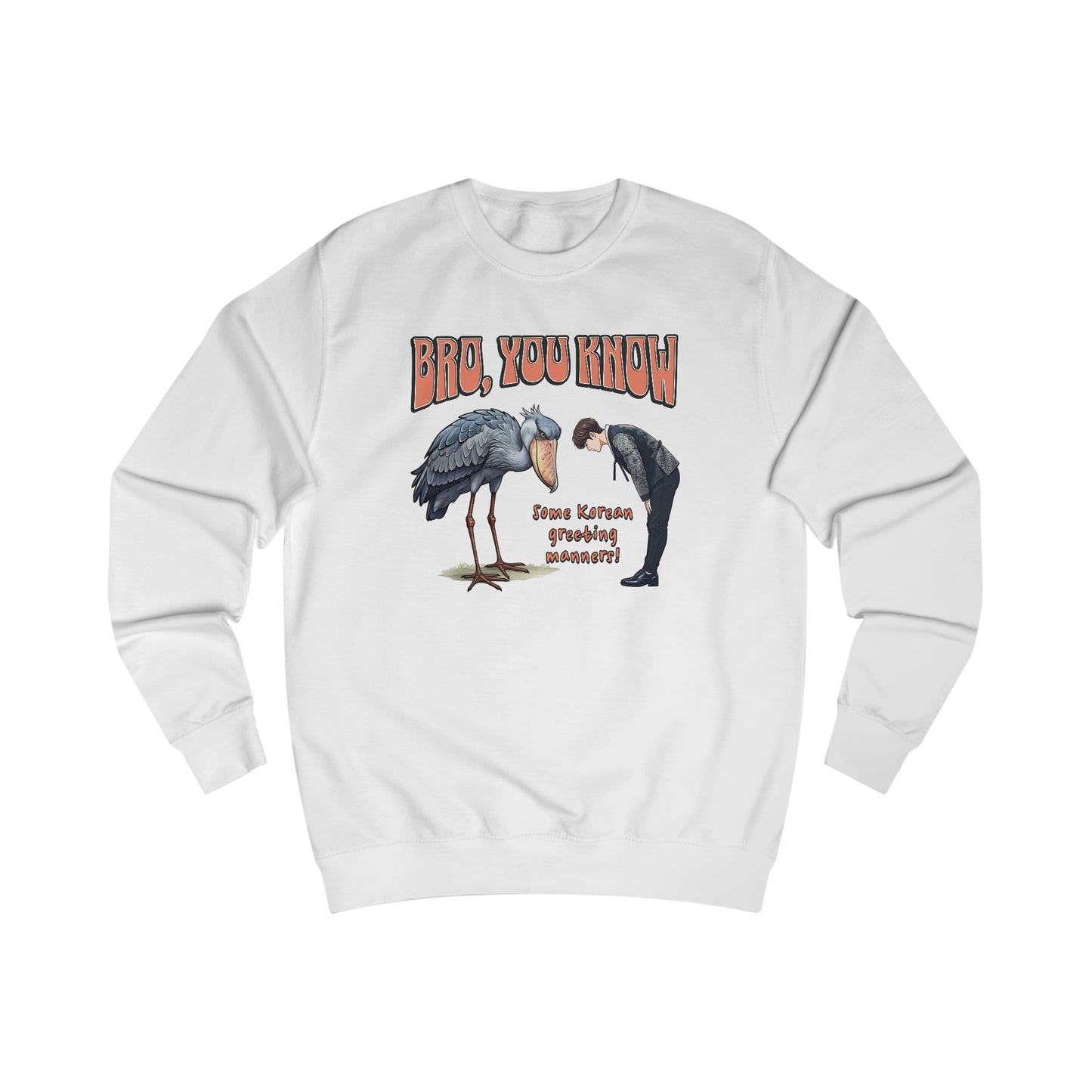 Bro, you know Unisex Sweatshirt  - Korea  - StyleMZ