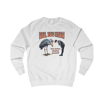 Bro, you know Unisex Sweatshirt  - Korea  - StyleMZ