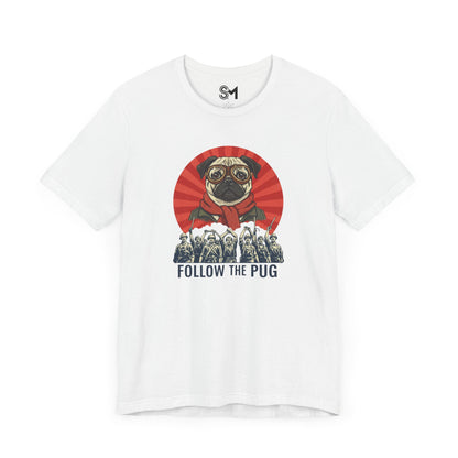 Follow the pug Unisex Jersey Short Sleeve Tee