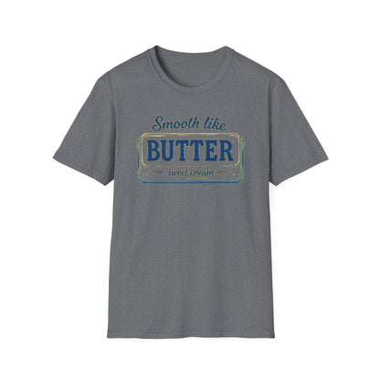 Smooth Like Butter Unisex T-Shirt - Softstyle Casual Tee