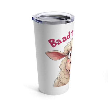 Baaad to the bone Tumbler 20oz - StyleMZ - Stylemz