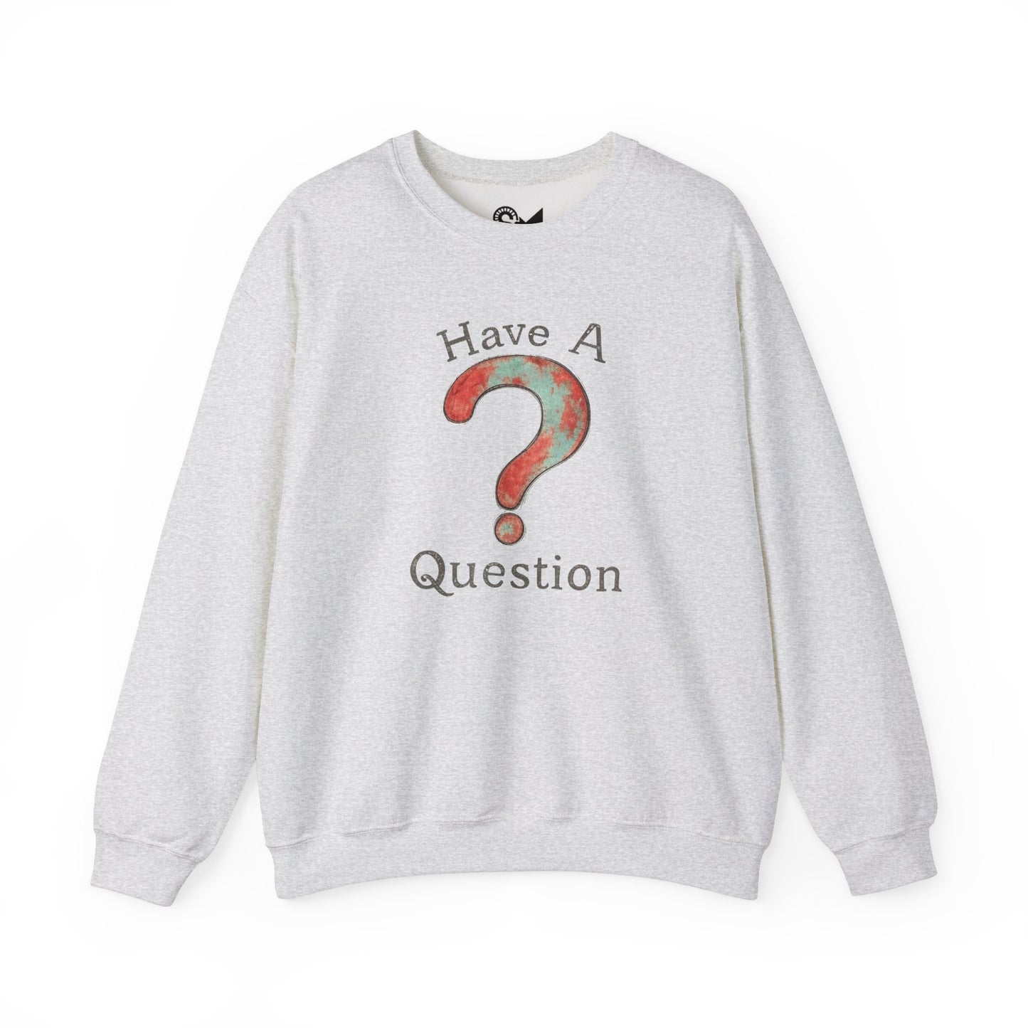 Crewneck Sweatshirt - Have a question