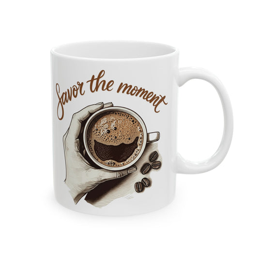 Savor the moment2 Ceramic Mug, (11oz, 15oz) - StyleMZ