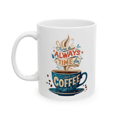 Korea -  There is always time for coffee Ceramic Mug, (11oz, 15oz)  - StyleMZ