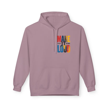 Make it Loud Unisex Midweight Softstyle Fleece Hoodie - StyleMZ