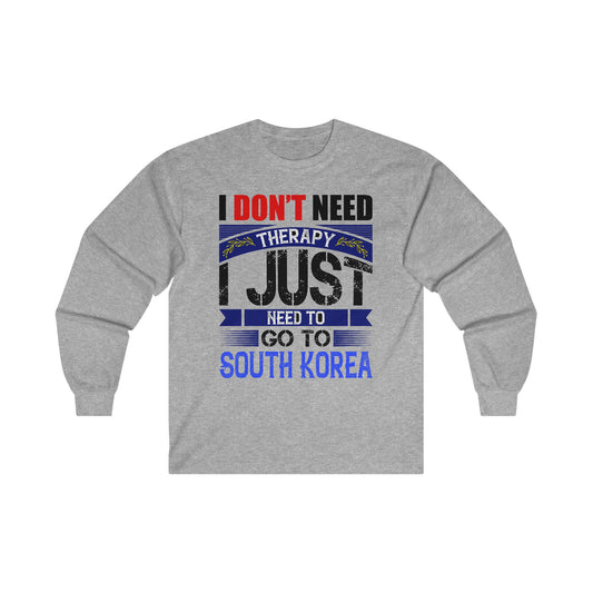 Corea - Solo necesito ir a Corea Camiseta de manga larga unisex de algodón ultra fino - StyleMZ 