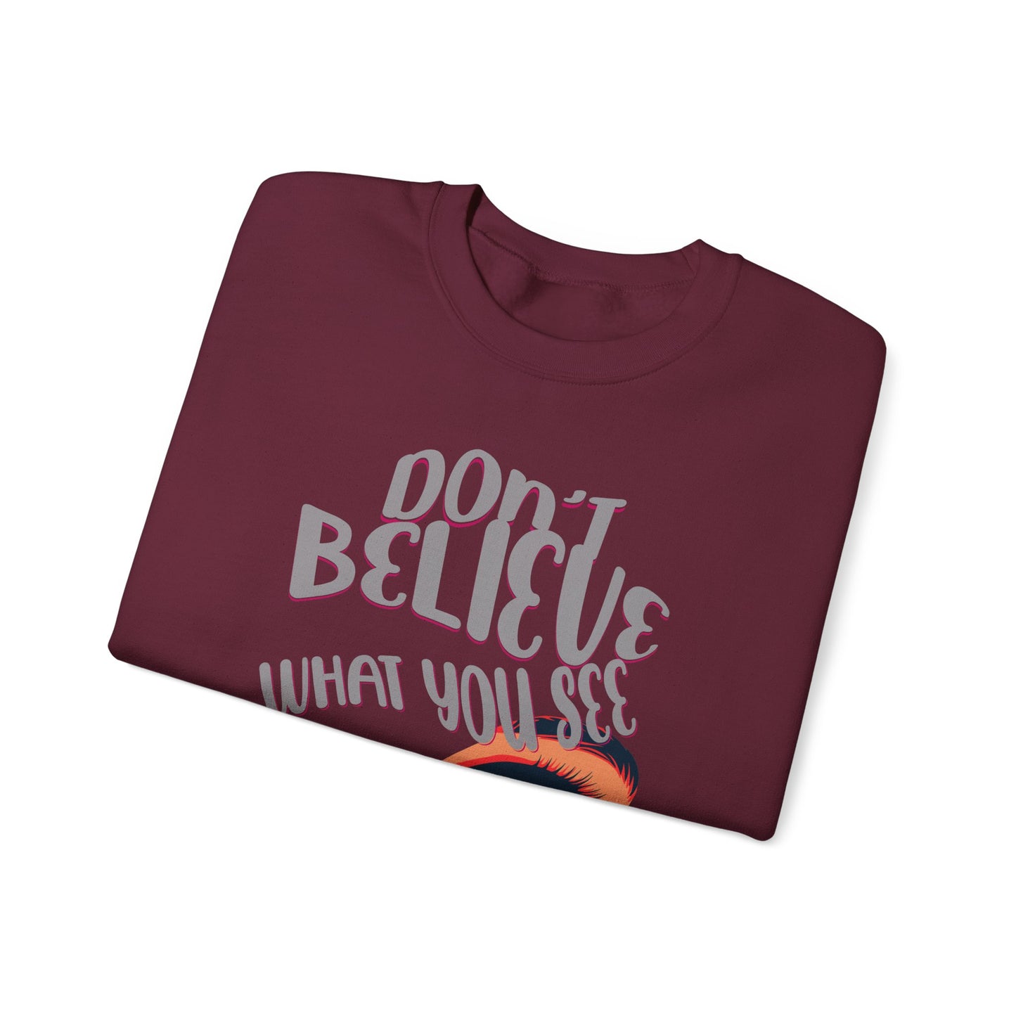 Don't believe what you see Unisex Heavy Blend™ Crewneck Sweatshirt - StyleMZ