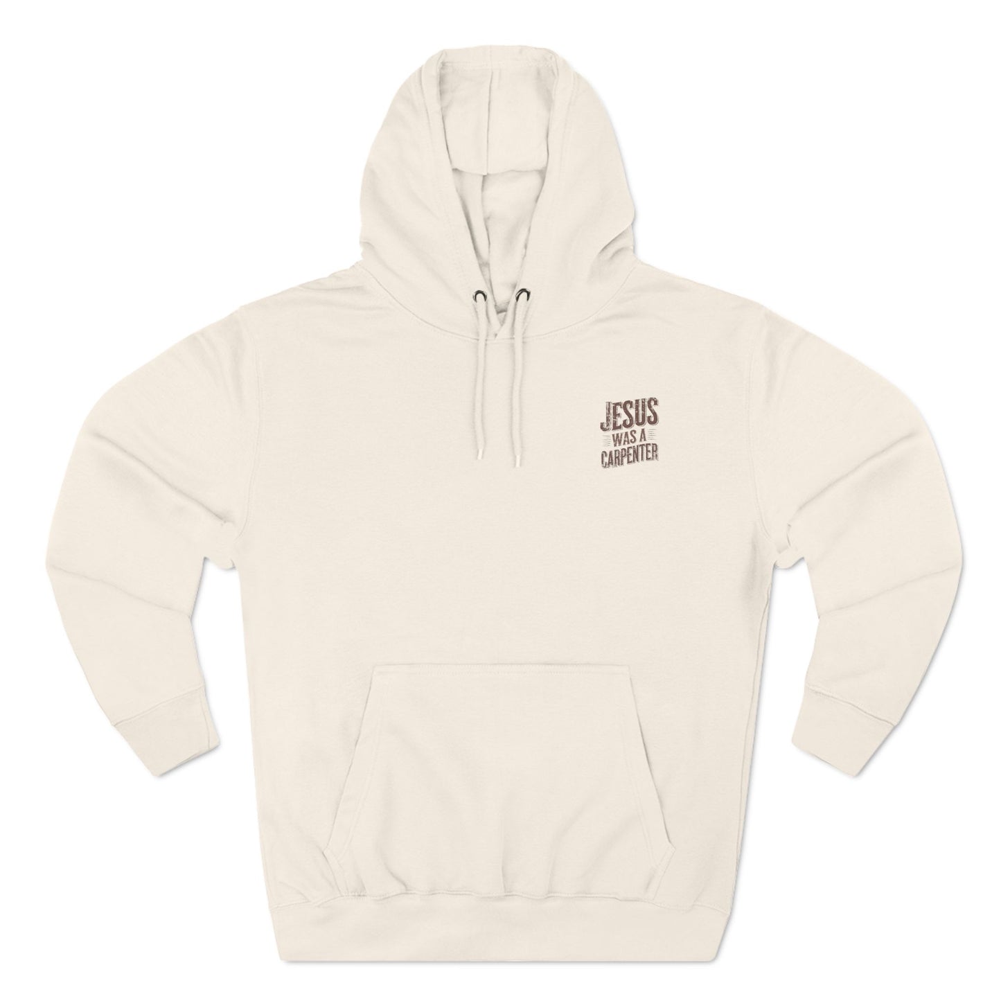 Jesus was a carpenter Three-Panel Fleece Hoodie - StyleMZ