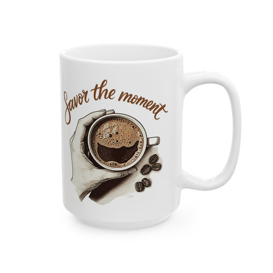 StyleMZ - Taza de cerámica Savor the moment2 (11 oz, 15 oz) - StyleMZ 