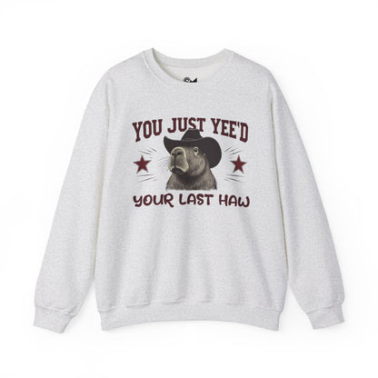 YOU JUST YEE'D YOUR LAST HAW Unisex Heavy Blend™ Crewneck Sweatshirt - StyleMZ