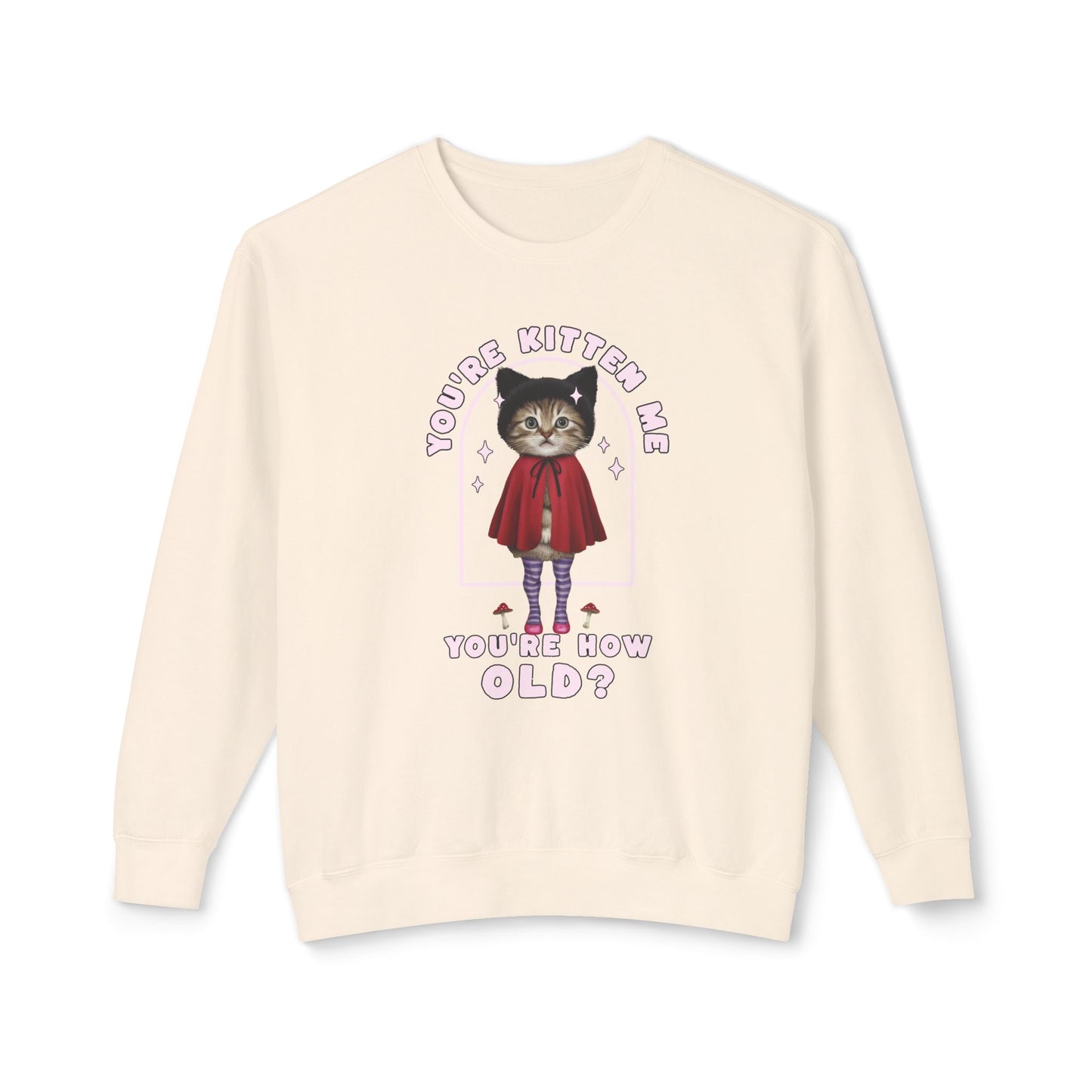 Korea -  You're kitten me! Unisex Lightweight Crewneck Sweatshirt  - StyleMZ