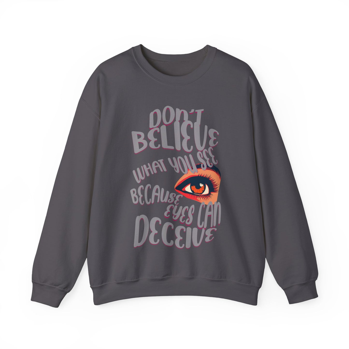 Don't believe what you see Unisex Heavy Blend™ Crewneck Sweatshirt - StyleMZ