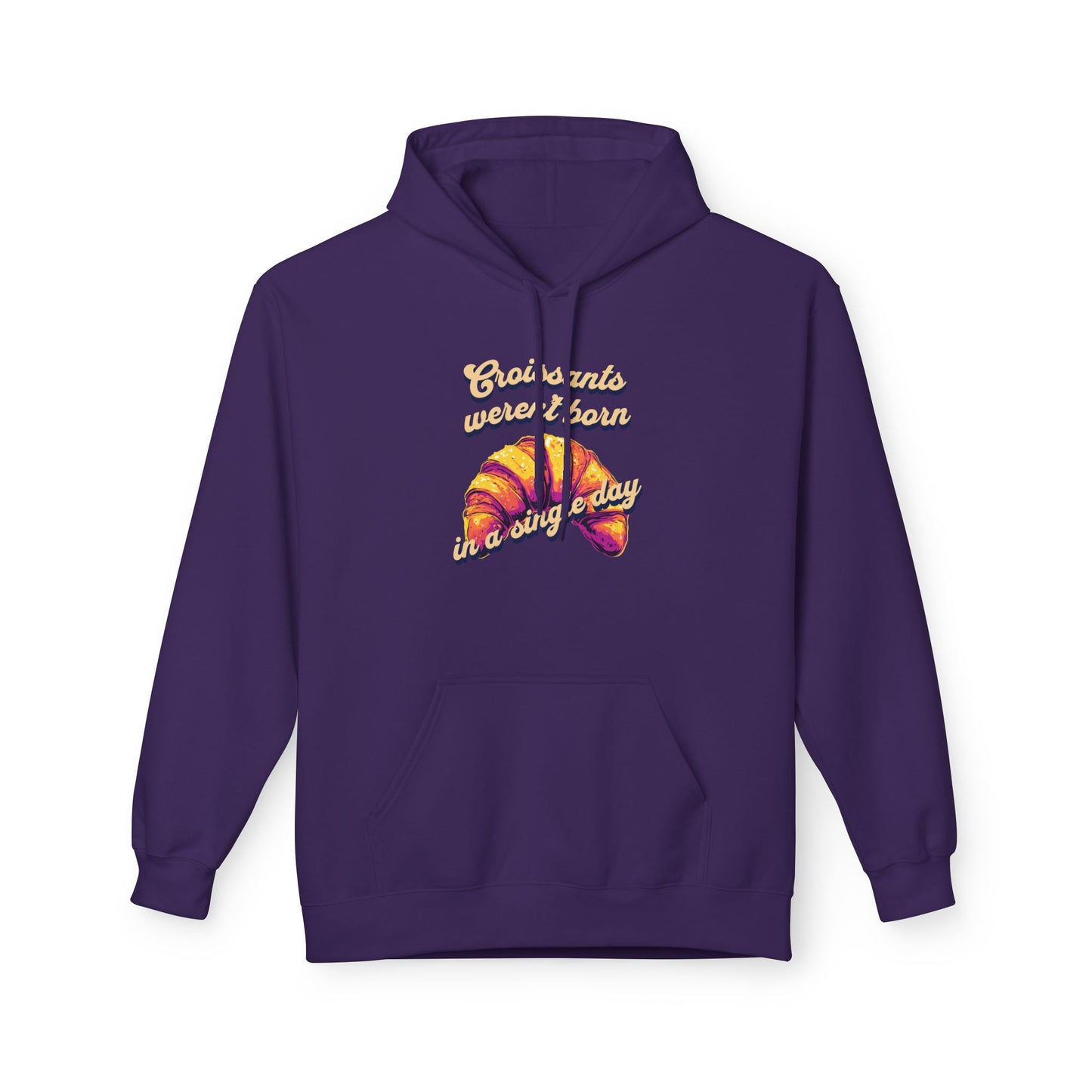 Croissants weren't born in a single day Unisex Midweight Softstyle Fleece Hoodie - StyleMZ