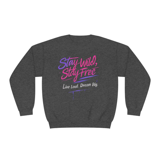 Stay wild Stay free Unisex NuBlend® Crewneck Sweatshirt - StyleMZ - Stylemz