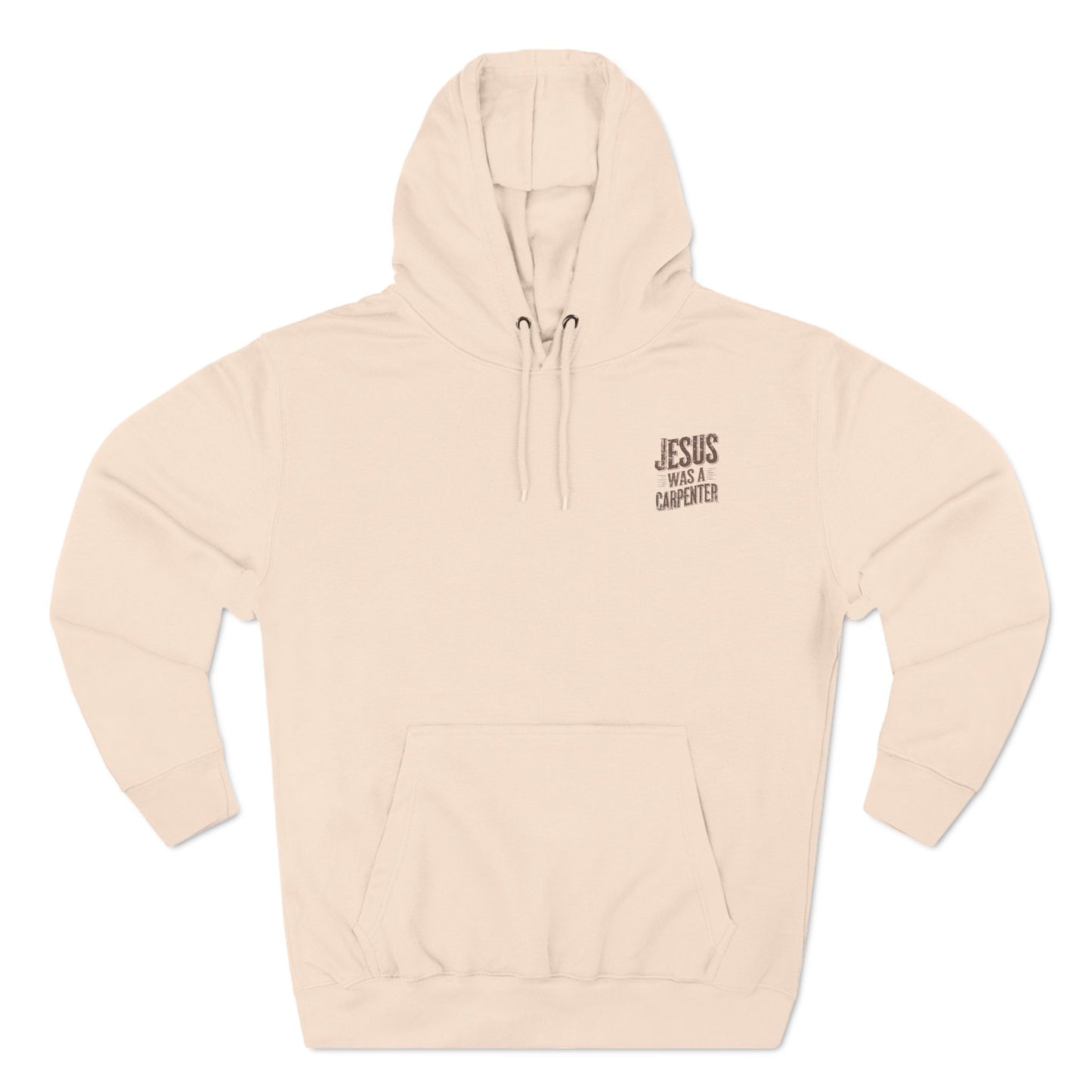 Jesus was a carpenter Three-Panel Fleece Hoodie - StyleMZ