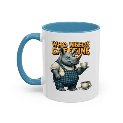 Who needs Caffeine Accent Coffee Mug (11, 15oz) - StyleMZ