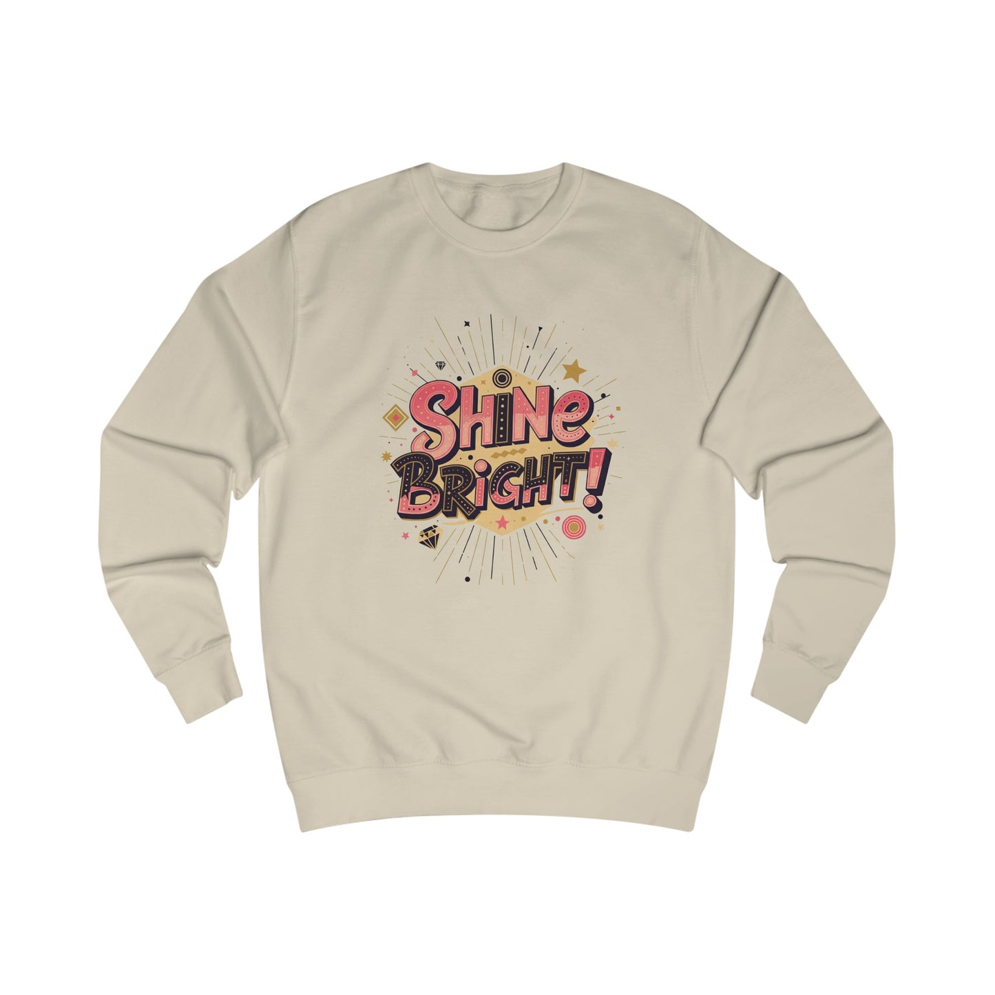 StyleMZ -  Shine bright Unisex Sweatshirt  - StyleMZ