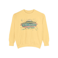 The truth is out there Unisex Garment-Dyed Sweatshirt  - Korea  - StyleMZ