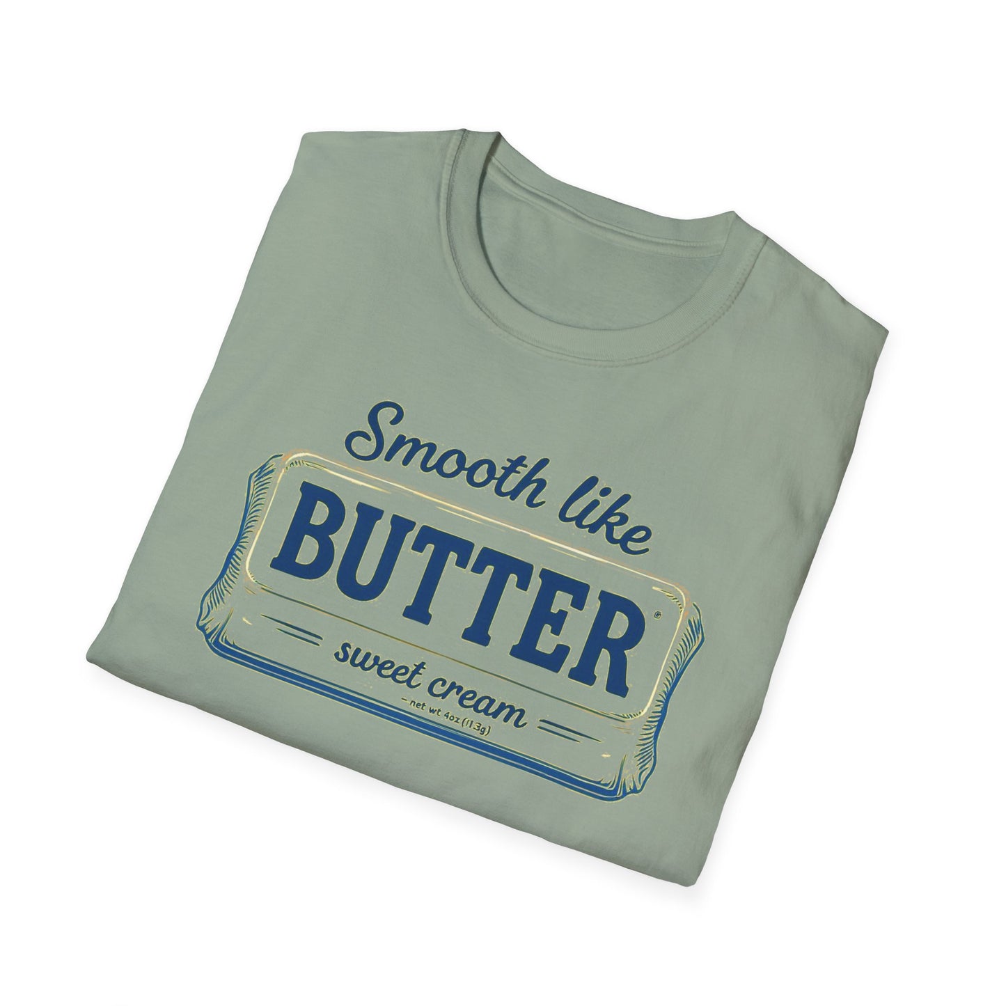 Smooth Like Butter Unisex T-Shirt - Softstyle Casual Tee