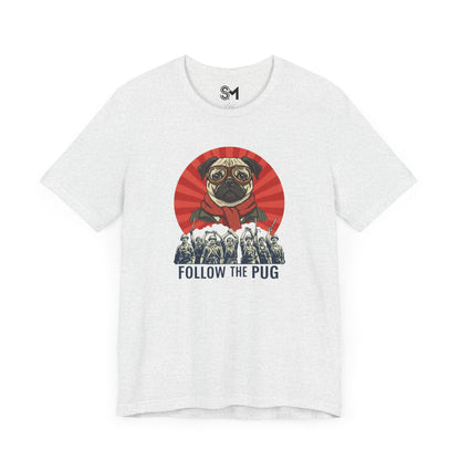 Follow the pug Unisex Jersey Short Sleeve Tee