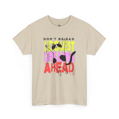 Don't be sad Unisex Heavy Cotton Tee