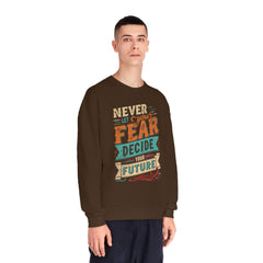 Never let your fear decide your future Unisex NuBlend® Crewneck Sweatshirt  - Korea  - StyleMZ