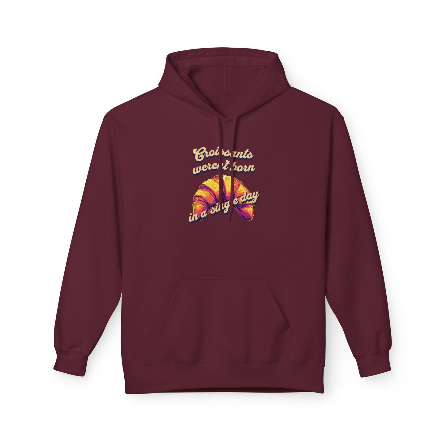 Croissants weren't born in a single day Unisex Midweight Softstyle Fleece Hoodie - StyleMZ - Stylemz