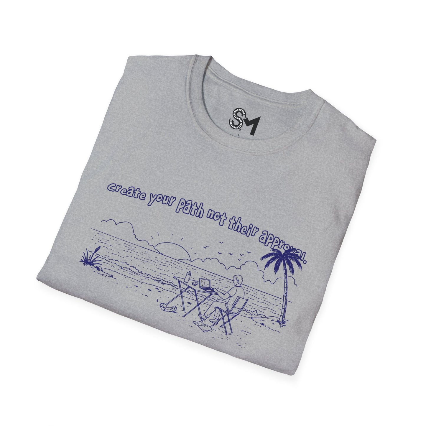 Create your path not their approval Unisex Softstyle T-Shirt - Stylemz