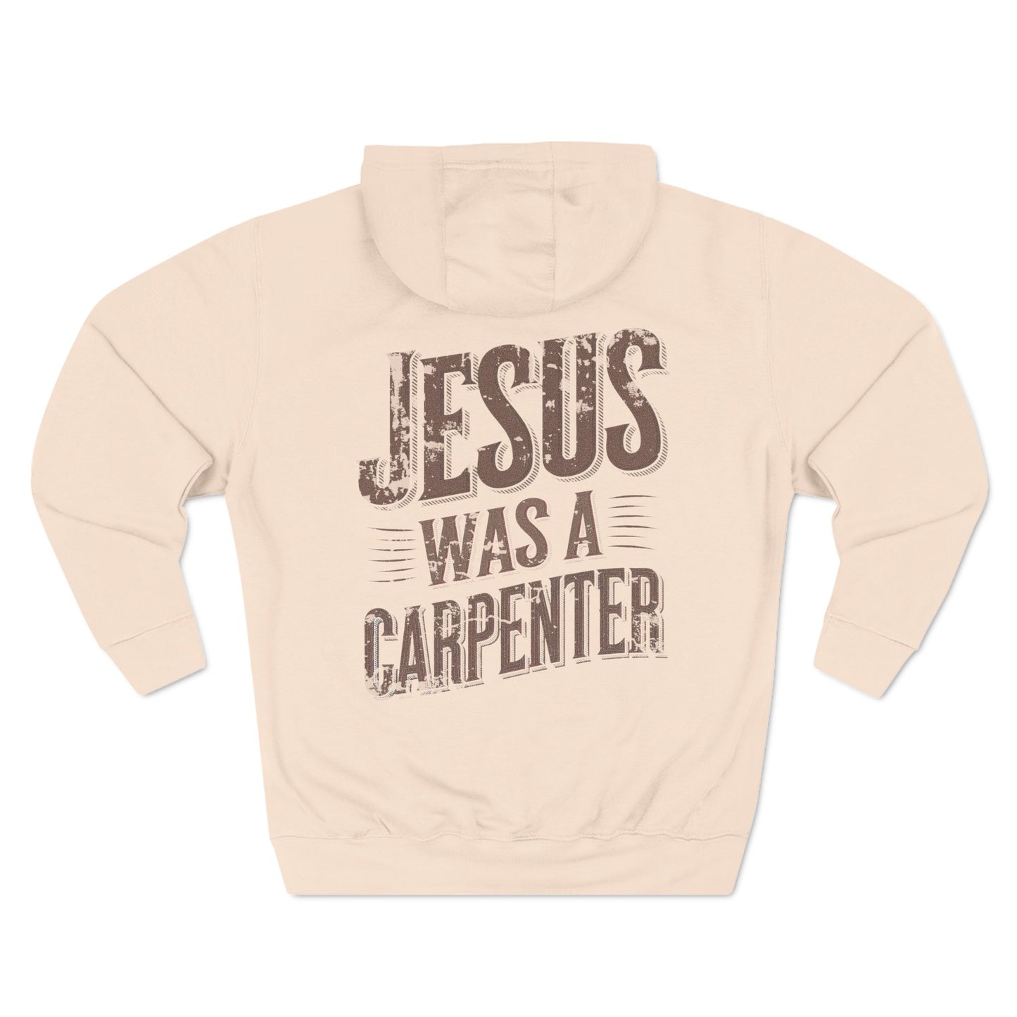 Jesus was a carpenter Three-Panel Fleece Hoodie - StyleMZ