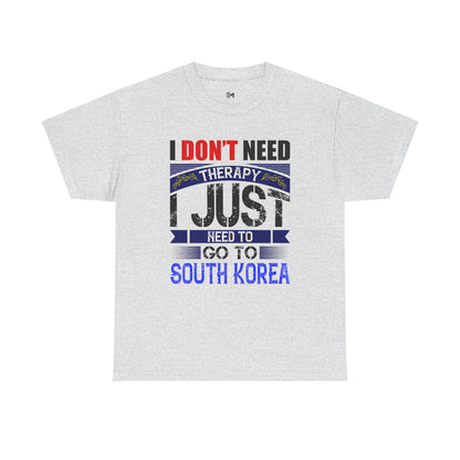 I just need to go to Korea Unisex Heavy Cotton Tee