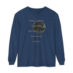 Korea -  Something amazing is just around the corner! Unisex Garment-dyed Long Sleeve T-Shirt  - StyleMZ