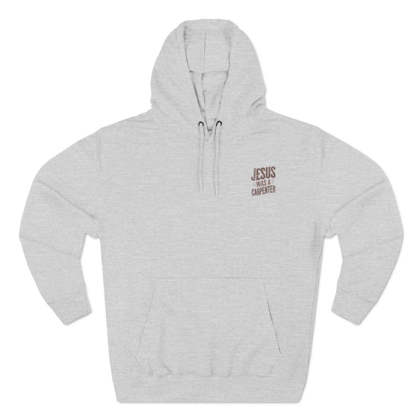 Jesus was a carpenter Three-Panel Fleece Hoodie - StyleMZ