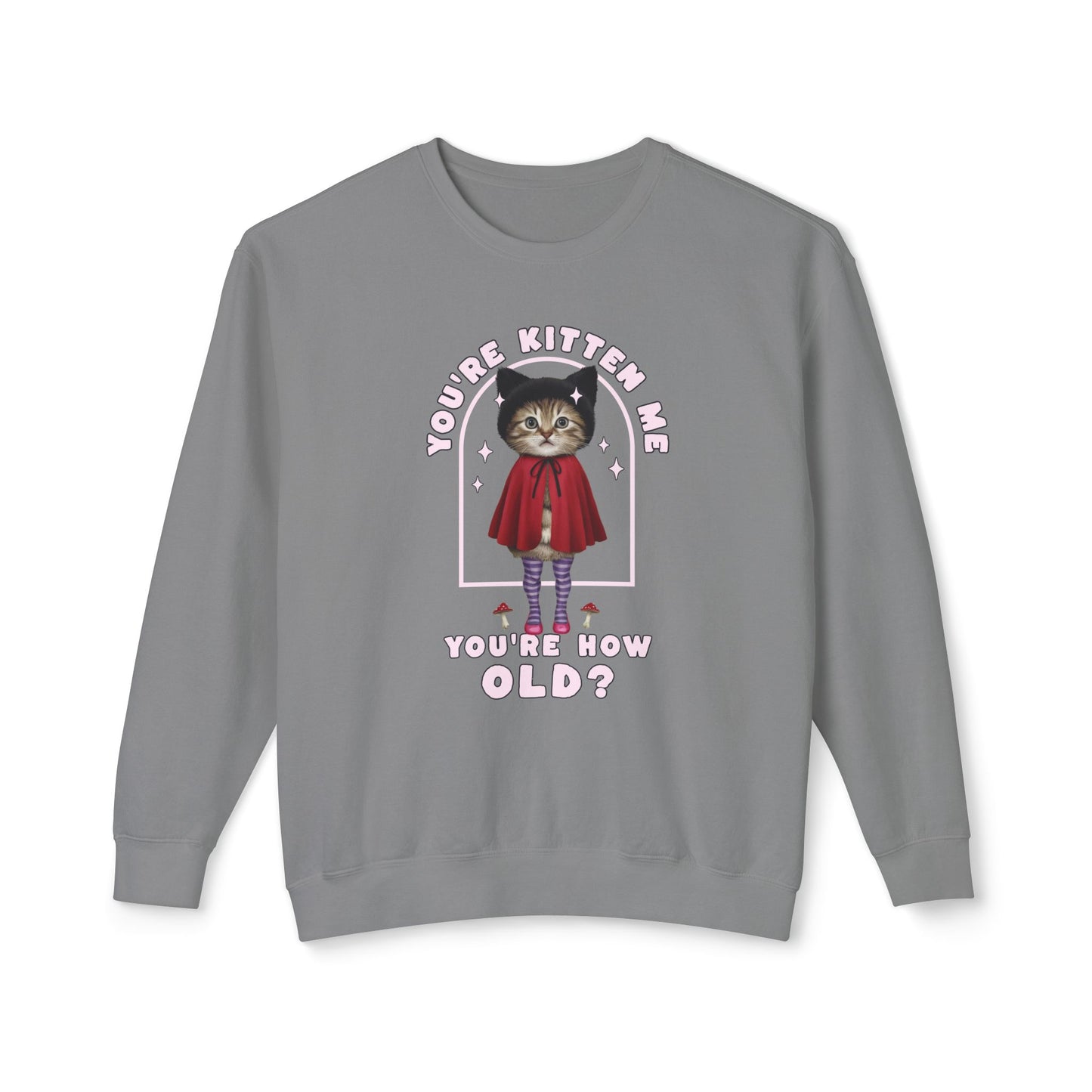 Korea -  You're kitten me! Unisex Lightweight Crewneck Sweatshirt  - StyleMZ