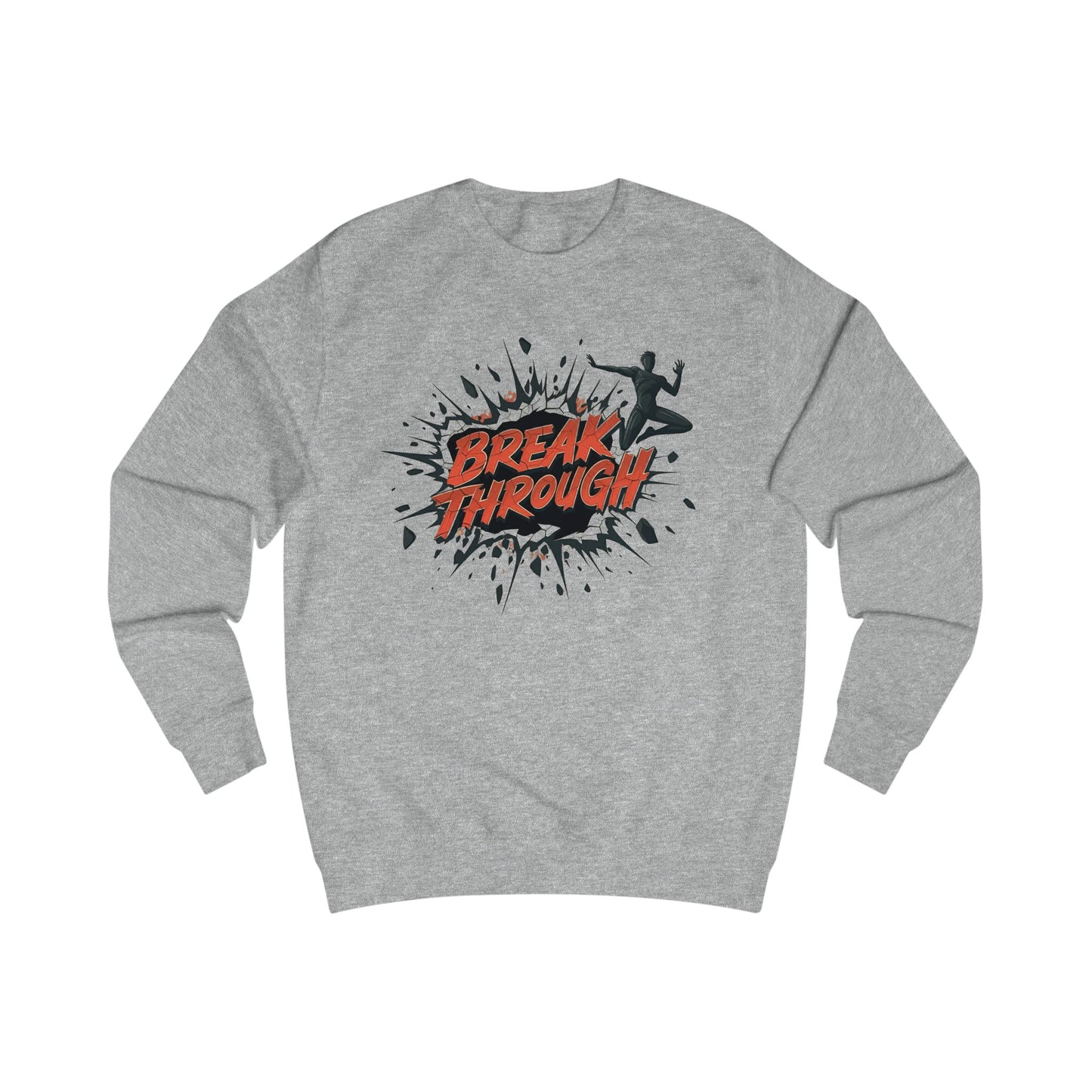 Break through Unisex Sweatshirt - StyleMZ